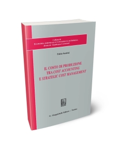 Il costo di produzione tra cost accounting e strategic cost management