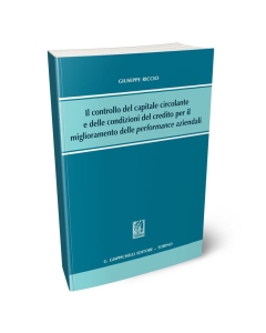 Il controllo del capitale circolante e delle condizioni del credito per il miglioramento delle performance aziendali