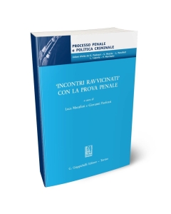 'Incontri ravvicinati' con la prova penale