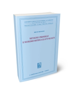 Nietzsche e Pirandello. Il Nichilismo mistifica gli atti nei fatti
