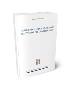 Vittorio Scialoja, Emilio Betti. Due visioni del diritto civile