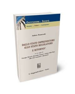 Dallo Stato imprenditore allo Stato regolatore. E ritorno? Con un saggio di Giuseppe Mussari, Alessandro Santoni e Stefano Dalle Mura sulla crisi economica e finanziaria.