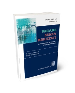 Pagare senza risultati. La remunerazione dei manager: una promessa mancata