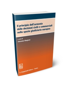 Il principio dell'armonia delle decisioni civili e commerciali nello spazio giudiziario europeo