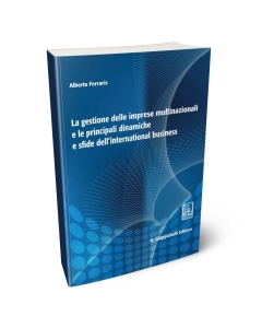 La gestione delle imprese multinazionali e le principali dinamiche e sfide dell'international business