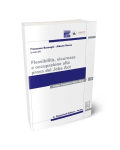 Flessibilità, sicurezza e occupazione alla prova del Jobs Act