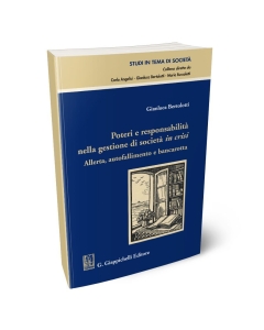 Poteri e responsabilità nella gestione di società in crisi