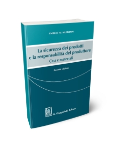 La sicurezza dei prodotti e la responsabilità del produttore