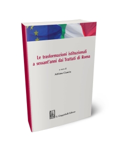 Le trasformazioni istituzionali a sessant'anni dai Trattati di Roma
