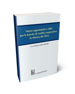 Nuove opportunità e sfide per le banche di credito cooperativo: la riforma del 2016