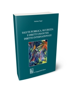 Salute pubblica, sicurezza e diritti umani nel diritto internazionale