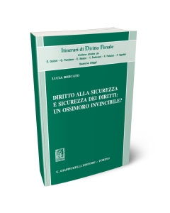 Diritto alla sicurezza e sicurezza dei diritti: un ossimoro invincibile?