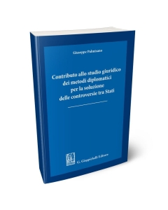 Contributo allo studio giuridico dei metodi diplomatici per la soluzione delle controversie tra Stati