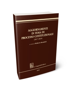 Aggiornamenti in tema di processo costituzionale (2017-2019)