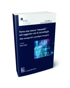 Verso una nuova "umanità" nel rapporto con la tecnologia