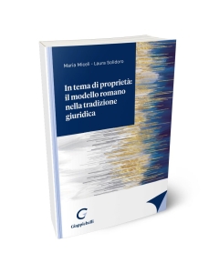 In tema di proprietà: il modello romano nella tradizione giuridica