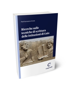 Ricerche sulle tecniche di scrittura delle Istituzioni di Gaio