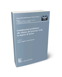 Considerazioni preliminari alla riforma del processo civile in materia di lavoro