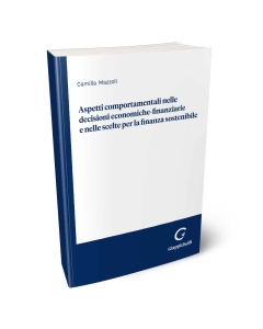 Aspetti comportamentali nelle decisioni economiche-finanziarie e nelle scelte per la finanza sostenibile