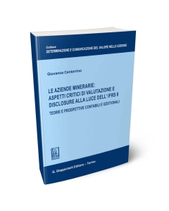 Le aziende minerarie: aspetti critici di valutazione e disclosure alla luce dell'IFRS 6