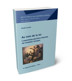 Au nom de la loi. L'esperienza giuridica francese nel contesto europeo
