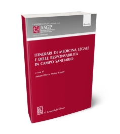 Itinerari di medicina legale e delle responsabilità in campo sanitario