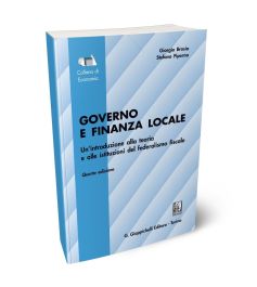 Governo e finanza locale. Un'introduzione alla teoria e alle istituzioni del federalismo fiscale. 