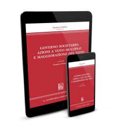 Governo societario, azioni a voto multiplo e maggiorazione del voto - e-Book